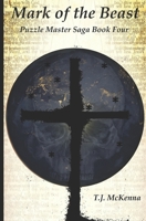 Mark of the Beast: Puzzle Master Saga Book Four 0982193297 Book Cover
