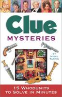 Clue Mysteries: 15 Whodunits to Solve in Minutes 0762412089 Book Cover