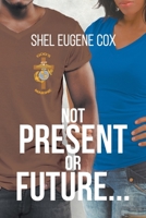 Not Present or Future... 1635250196 Book Cover