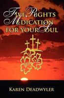 Five Rights Medication for your Soul 098023901X Book Cover