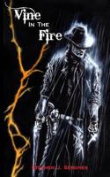 Vine in the Fire 1975611160 Book Cover