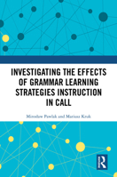 Investigating the effects of grammar learning strategies instruction in CALL 1032799978 Book Cover