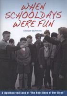 When Schooldays Were Fun 0857040359 Book Cover