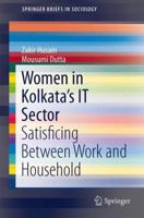 Women in Kolkata’s IT Sector: Satisficing Between Work and Household 8132215923 Book Cover