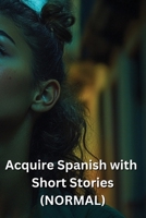 Acquire Spanish with Short Stories B0DQHLWN6M Book Cover