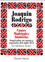 Joaquin Rodrigo: Cuatro Madrigales Amatorios (Medium Voice) 0711922411 Book Cover