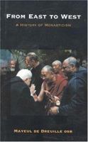 From East to West: A History of Monasticism 0824518101 Book Cover