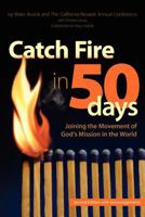 Catch Fire in 50 Days 0984618813 Book Cover