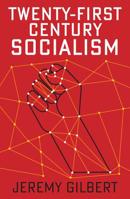 Twenty-First Century Socialism 1509536566 Book Cover