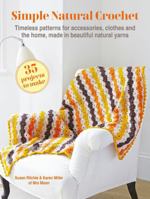 Simple Natural Crochet: 35 projects to make 1800654030 Book Cover