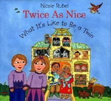 Twice As Nice: What It's Like To Be a Twin 0374318360 Book Cover