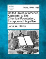 United States of America, Appellant, v. The Chemical Foundation, Incorporated, Appellee 1275063381 Book Cover