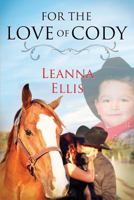 For the Love of Cody 1500139017 Book Cover