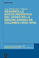 Desarrollo Socioling��stico del Voseo En La Regi�n Andina de Colombia (1555-1976) 3110403706 Book Cover