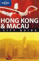 Lonely Planet Hong Kong & Macau: A Teeming Fusion of East and West 1741046653 Book Cover