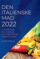 Den Italienske Mad 2022: Autentiske Regionale Opskrifter AF Traditionen 1837890560 Book Cover