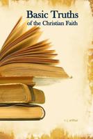 Basic Truths: Of the Christian Faith 1496106970 Book Cover