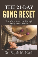 The 21-Day Gong Reset: Transform Your Life Through Daily Sound Rituals B0GZH1T3LQ Book Cover