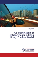 An examination of entrepreneurs in Hong Kong: The Past Model 3659402184 Book Cover