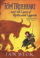 Tom Trueheart and the Land of Myths and Legends. Ian Beck 019275565X Book Cover