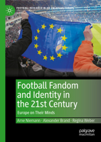 Football Fandom and Identity in the 21st Century: Europe on Their Minds 3031406303 Book Cover