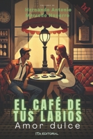 El café de tus labios (Spanish Edition) B0DZT5KQFG Book Cover