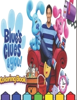 Blue's Clues And You Coloring Book: Blue's Clues Coloring Book For Kids With Super Wonderful Unofficial Images / NEW B08QWH9CW2 Book Cover