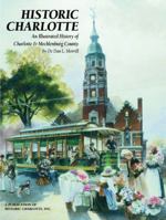 Historic Charlotte: An Illustrated History of Charlotte & Mecklenburg County 1893619206 Book Cover