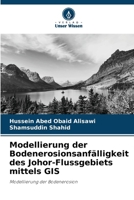 Modellierung der Bodenerosionsanfälligkeit des Johor-Flussgebiets mittels GIS (German Edition) 6208916968 Book Cover