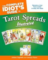 The Complete Idiot's Guide to Tarot Spreads Illustrated (Complete Idiot's Guide to) 1592575501 Book Cover