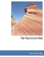 The New Era in Asia 1356996574 Book Cover