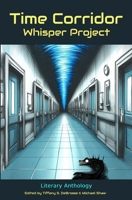 Time Corridor: Whisper Project B0DM8GXPHB Book Cover