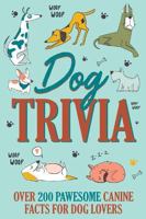 Dog Trivia: Dog Quotes, Dog Jokes, True or False, Famous Dogs. Know Your Breeds, and More Paperbnack Gift Book 1682349535 Book Cover