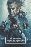 The Most Amazing Pirates of the Caribbean Quiz: Can You Correctly Answer These Questions B09TDZCB9B Book Cover