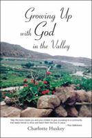 Growing up with God in the Valley 1546270825 Book Cover