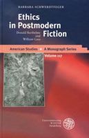 Ethics in Postmodern Fiction: Donald Barthelme and William Gass 3825315746 Book Cover