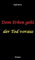 Dem Erben geht der Tod voraus: Adoption, Cousine, Notar, Testament, Erbe, uneheliches Kind, LKA, Haikus, Zen, Permakultur, Überfall, ... Schlägerei, Gutshaus, Wald (German Edition) 3384504097 Book Cover