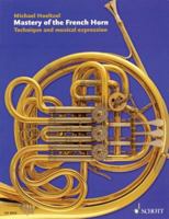 Mastery of the French Horn: Technique and Musical Expression 3795757975 Book Cover