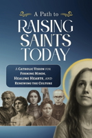 Path to Raising Saints Today 1594170487 Book Cover