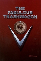 The Fabulous Trashwagon (Last Open Road) 0964210754 Book Cover