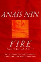 Fire: From "A Journal of Love" The Unexpurgated Diary of Anaïs Nin, 1934-1937 0156003902 Book Cover