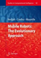 Mobile Robots: The Evolutionary Approach (Studies in Computational Intelligence) 3540497196 Book Cover