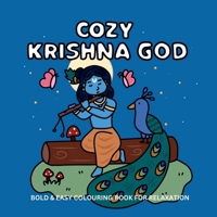 Cozy Krishna God: Spiritual Colouring Book for Adults and Teens, Cute Bold and Easy Designs for Relaxation(Stress Relief) B0F18V4RV5 Book Cover