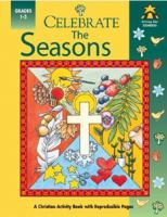 Celebrate the Seasons (Grades 1-3) 0764705210 Book Cover