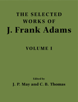 The Selected Works of J. Frank Adams, Volume I 052111067X Book Cover