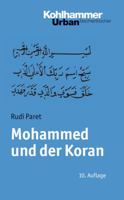 Mohammed Und Der Koran: Geschichte Und Verkundigung Des Arabischen Propheten 3170198742 Book Cover