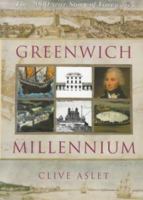 Greenwich Millennium: The 2000 Year Story of Greenwich 184115234X Book Cover