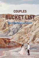 Couples Bucket List: A Journal for Couples Adventure Challenge with 100 Bucket List Journals and120 Inspirational Ideas for do together 1710261560 Book Cover