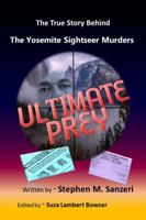 Ultimate Prey: The True Story of the Yosemite Sightseer Murders 0985914408 Book Cover
