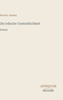 Die irdische Unsterblichkeit: Roman 3387418523 Book Cover